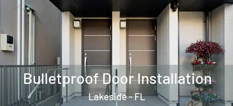  Bulletproof Door Installation Lakeside - FL