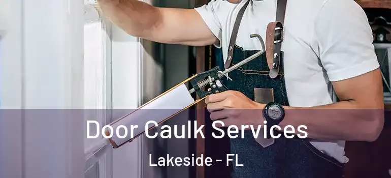  Door Caulk Services Lakeside - FL