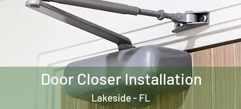  Door Closer Installation Lakeside - FL