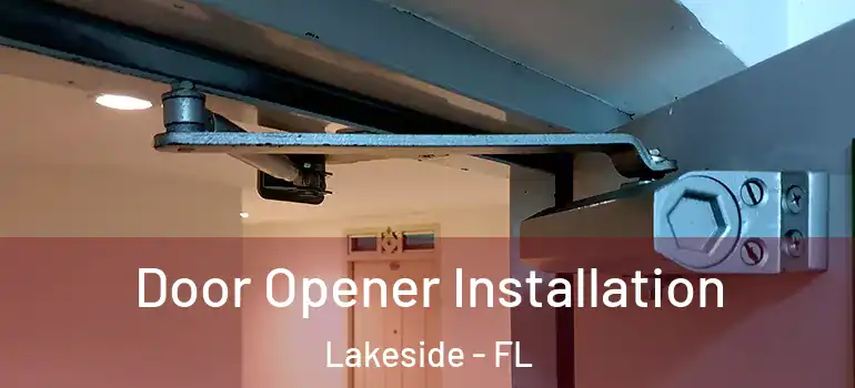  Door Opener Installation Lakeside - FL