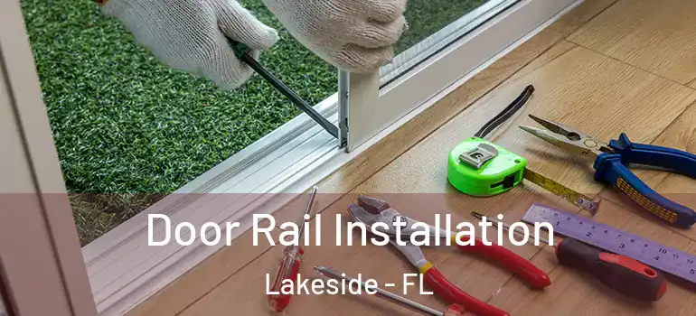  Door Rail Installation Lakeside - FL