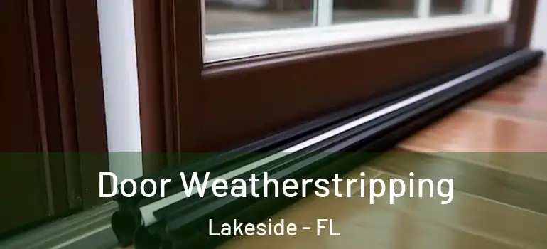  Door Weatherstripping Lakeside - FL