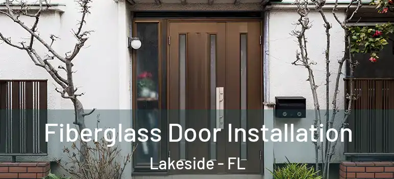  Fiberglass Door Installation Lakeside - FL