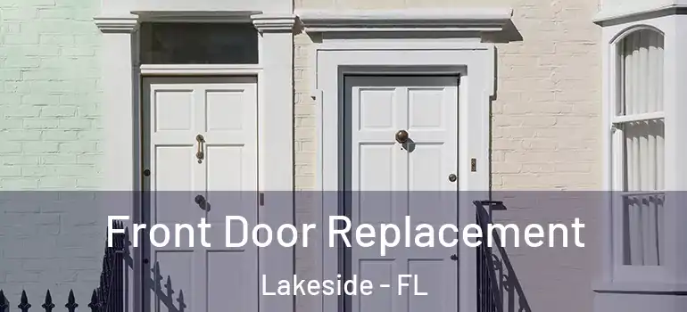  Front Door Replacement Lakeside - FL