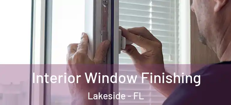  Interior Window Finishing Lakeside - FL