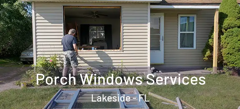  Porch Windows Services Lakeside - FL